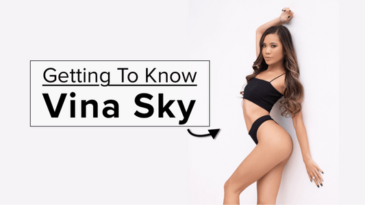 Getting to Know Vina Sky - Fleshlight